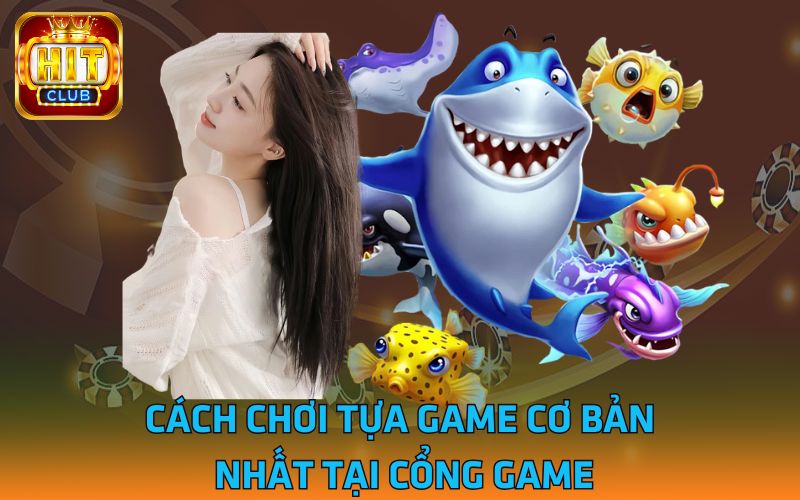 2 - Cach-choi-tua-game-co-ban-nhat-tai-cong-game